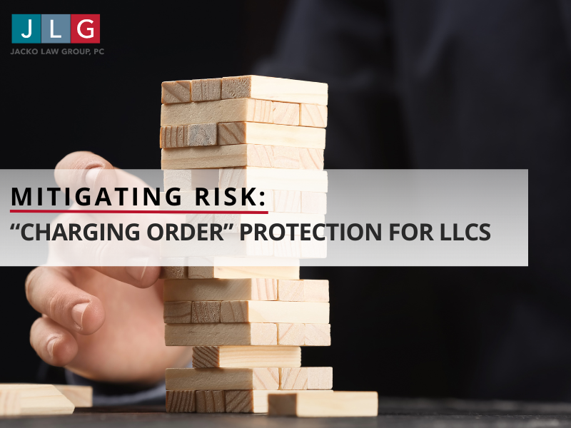 Risk Mitigation  “Charging Order” Protection When Forming LLCs for Business Purposes