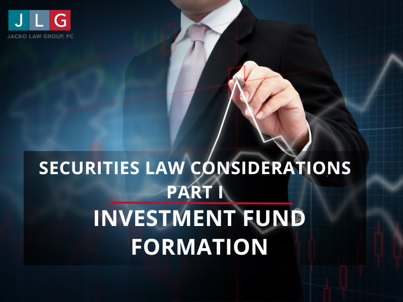 Securities Law Considerations for Investment Fund Formation  Part 1